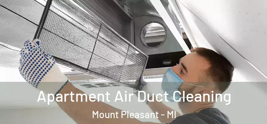  Apartment Air Duct Cleaning Mount Pleasant - MI